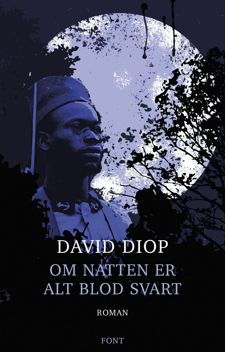 Foto: Font Forlag Boka: "Om natten er alt blod svart" av David Diop